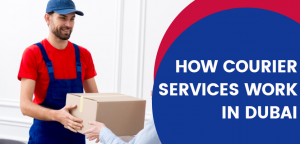 How Courier Services Work In Dubai