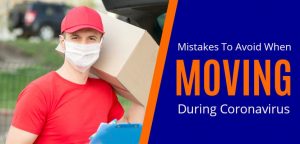 Mistakes To Avoid When Moving During Coronavirus