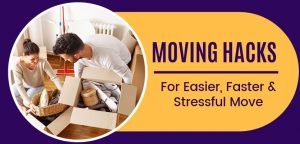 Moving Hacks For Easier, Faster And Less Stressful Move