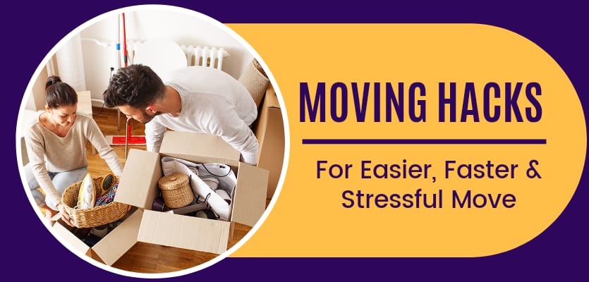 Moving Hacks For Easier, Faster And Less Stressful Move