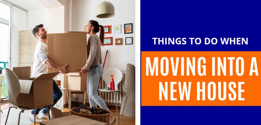 Things To Do When Moving Into A New House